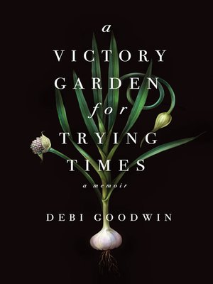 cover image of A Victory Garden for Trying Times